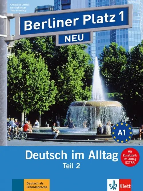 Berliner Platz 1 NEU. A2. Deutsch im Alltag. Lehr- und Arbeitsbuch Teil 2 mit Audio-CD