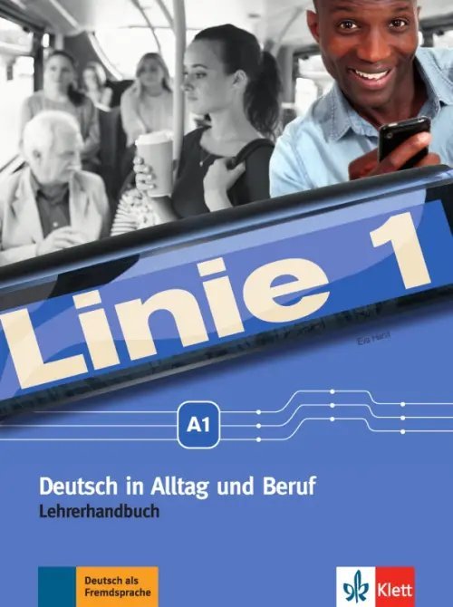Linie 1 A1. Deutsch in Alltag und Beruf. Lehrerhandbuch