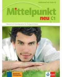 Mittelpunkt neu C1. Arbeitsbuch mit Audio-CD