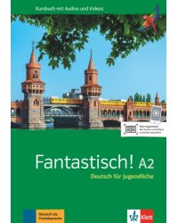 Fantastisch! A2. Deutsch für Jugendliche. Kursbuch mit Audios und Videos