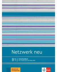 Netzwerk neu B1. Deutsch als Fremdsprache. Lehrerhandbuch mit 4 Audio-CDs und Video-DVD