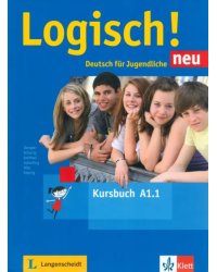Logisch! neu A1.1. Deutsch für Jugendliche. Kursbuch mit Audios