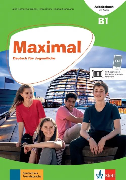Maximal B1. Deutsch für Jugendliche. Arbeitsbuch mit Audios