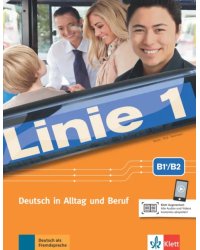 Linie 1 B1+-B2. Deutsch in Alltag und Beruf. Kurs- und Übungsbuch mit Audios-Videos