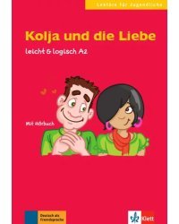 Kolja und die Liebe. Leicht &amp; logisch A2 mit Audio-CD