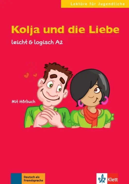 Kolja und die Liebe. Leicht &amp; logisch A2 mit Audio-CD