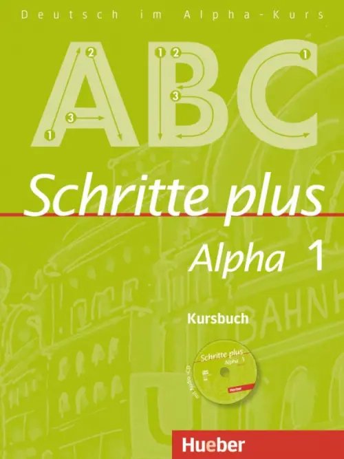 Schritte plus Alpha 1. Kursbuch mit Audio-CD. Deutsch als Fremdsprache