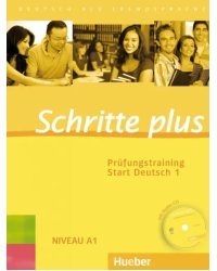 Schritte plus. Prüfungstraining Start Deutsch 1 mit Audio-CD. Deutsch als Fremdsprache