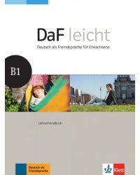 DaF leicht B1. Deutsch als Fremdsprache für Erwachsene. Lehrerhandbuch