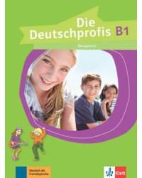 Die Deutschprofis B1. Übungsbuch