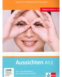 Aussichten. A1.2. Kurs- und Arbeitsbuch mit 2 Audio-CDs und DVD