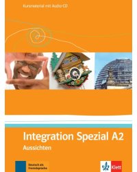 Aussichten. A2. Integration Spezial. Kursmaterial mit Audio-CD