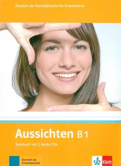 Aussichten. B1. Kursbuch mit 2 Audio-CDs