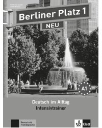 Berliner Platz 1 NEU. Deutsch im Alltag. Intensivtrainer