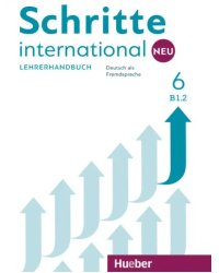 Schritte international Neu 6. Lehrerhandbuch. Deutsch als Fremdsprache