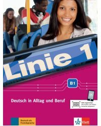 Linie 1 B1. Deutsch in Alltag und Beruf. Kurs- und Übungsbuch mit Audios und Videos