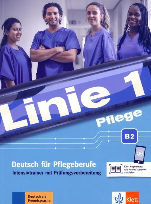 Linie 1 Pflege B2. Deutsch für Pflegeberufe. Intensivtrainer mit Prüfungsvorbereitung