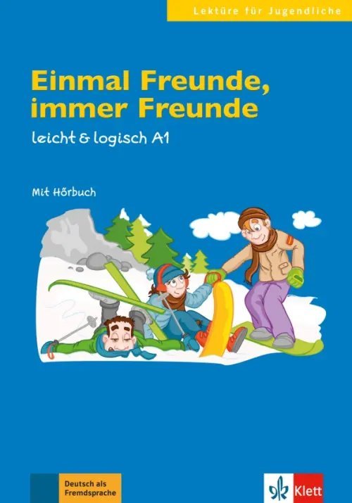 Einmal Freunde, immer Freunde. Leicht &amp; logisch A1 + Online