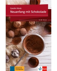 Neuanfang mit Schokolade. Ein A1-Roman + Online-Angebot