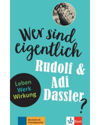 Wer sind eigentlich Rudolf &amp; Adi Dassler? Leben - Werk - Wirkung + Online-Angebot