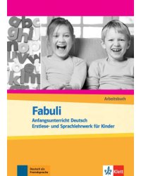 Fabuli. Anfangsunterricht Deutsch - Erstlese- und Sprachlehrwerk für Kinder. Arbeitsbuch