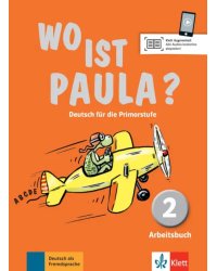 Wo ist Paula? 2. Deutsch für die Primarstufe. Arbeitsbuch mit Audios