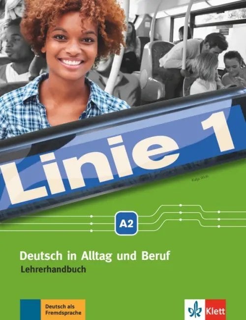 Linie 1 A2. Deutsch in Alltag und Beruf. Lehrerhandbuch