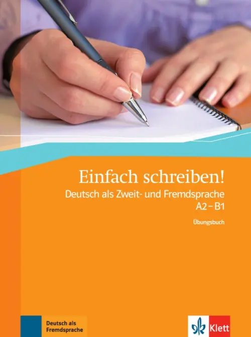 Einfach schreiben! Deutsch als Zweit- und Fremdsprache A2 - B1. Übungsbuch