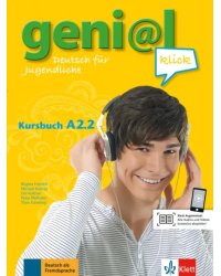Geni@l klick A2.2. Deutsch als Fremdsprache für Jugendliche. Kursbuch mit Audios und Videos