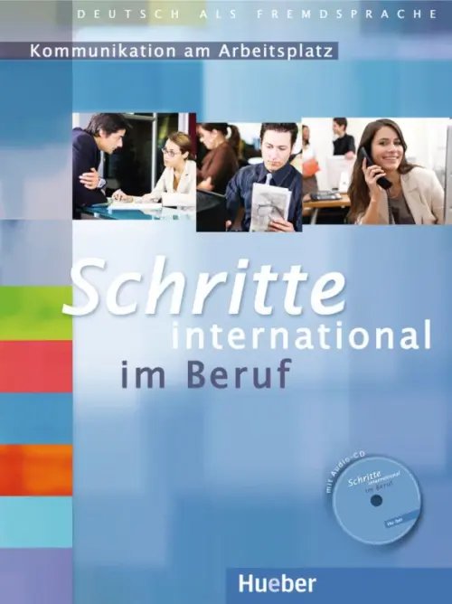 Schritte international im Beruf 1-6. Übungsbuch mit Audio-CD. Kommunikation am Arbeitsplatz