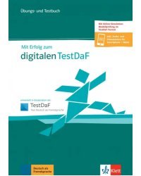 Mit Erfolg zum digitalen TestDaF. Übungs- und Testbuch + online
