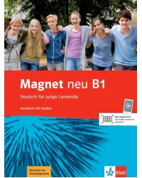 Magnet neu B1. Deutsch für junge Lernende. Kursbuch mit Audios