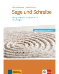 Sage und Schreibe - Neubearbeitung. Übungswortschatz Grundstufe A1-B1 mit Lösungen + 2 Audio-CDs