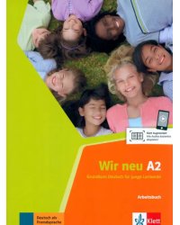 Wir neu A2. Grundkurs Deutsch für junge Lernende. Arbeitsbuch