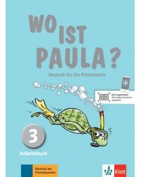 Wo ist Paula? 3. Deutsch für die Primarstufe. Arbeitsbuch mit Audios