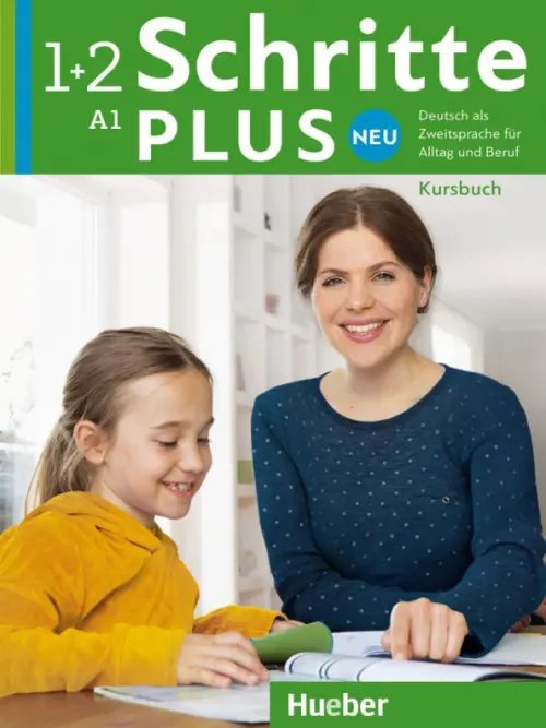 Schritte plus Neu 1+2. Kursbuch mit Audios online. Deutsch als Zweitsprache für Alltag und Beruf