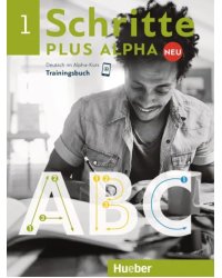 Schritte plus Alpha Neu 1. Trainingsbuch. Deutsch im Alpha-Kurs. Deutsch als Zweitsprache