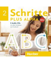 Schritte plus Alpha Neu 2. 2 Audio-CDs zum Kursbuch. Deutsch im Alpha-Kurs. Deutsch als Zweitsprache