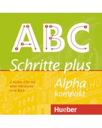 Schritte plus Alpha kompakt. 2 Audio-CDs zum Kursbuch. Deutsch als Zweitsprache