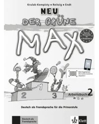 Der grüne Max Neu 2. Deutsch als Fremdsprache für die Primarstufe. Arbeitsbuch mit Audio-CD