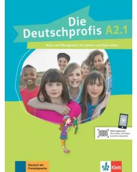 Die Deutschprofis A2.1. Kurs- und Übungsbuch mit Audios und Clips