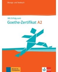 Mit Erfolg zum Goethe-Zertifikat A2. Übungs- und Testbuch + online