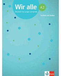 Wir alle A2. Deutsch für junge Lernende. Testheft mit Audios
