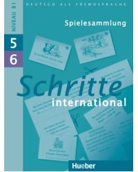 Schritte international 5+6. Spielesammlung zu Band 5 und 6. Deutsch als Fremdsprache