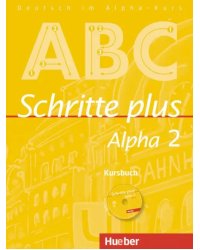 Schritte plus Alpha 2. Kursbuch mit Audio-CD. Deutsch als Fremdsprache