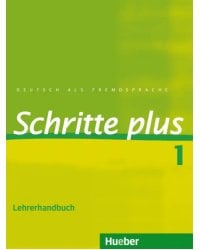 Schritte plus 1. Lehrerhandbuch. Deutsch als Fremdsprache