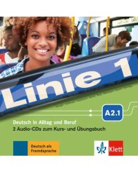 Linie 1 A2.1. Deutsch in Alltag und Beruf. 2 Audio-CDs zum Kurs- und Übungsbuch