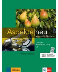 Aspekte neu. C1. Lehr- und Arbeitsbuch, Teil 1 mit Audio-CD. Mittelstufe Deutsch