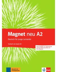 Magnet neu A2. Deutsch für junge Lernende. Testheft + Audio-CD. Goethe-Zertifikat A2. Fit in Deutsch