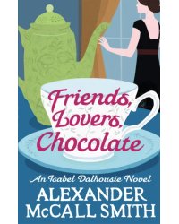 Friends, Lovers, Chocolate